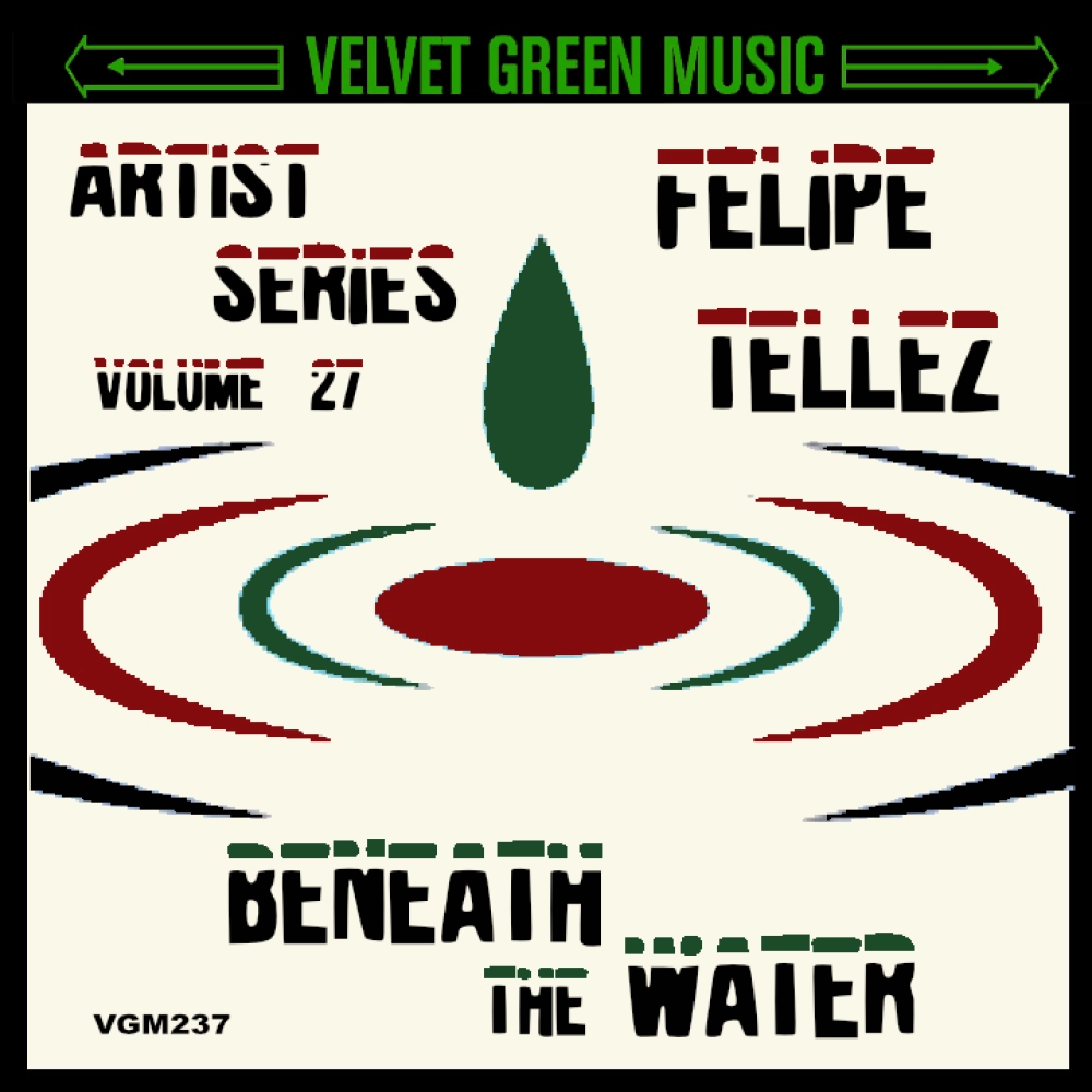 Artist Series Vol 29 - Felipe Tellez - Beneath The Water