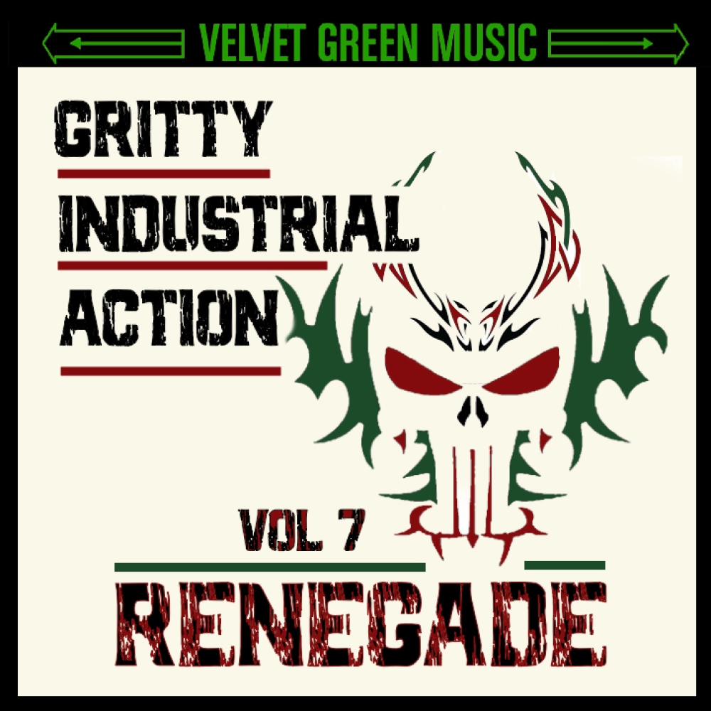 Gritty Industrial Action Vol 7 - Renegade