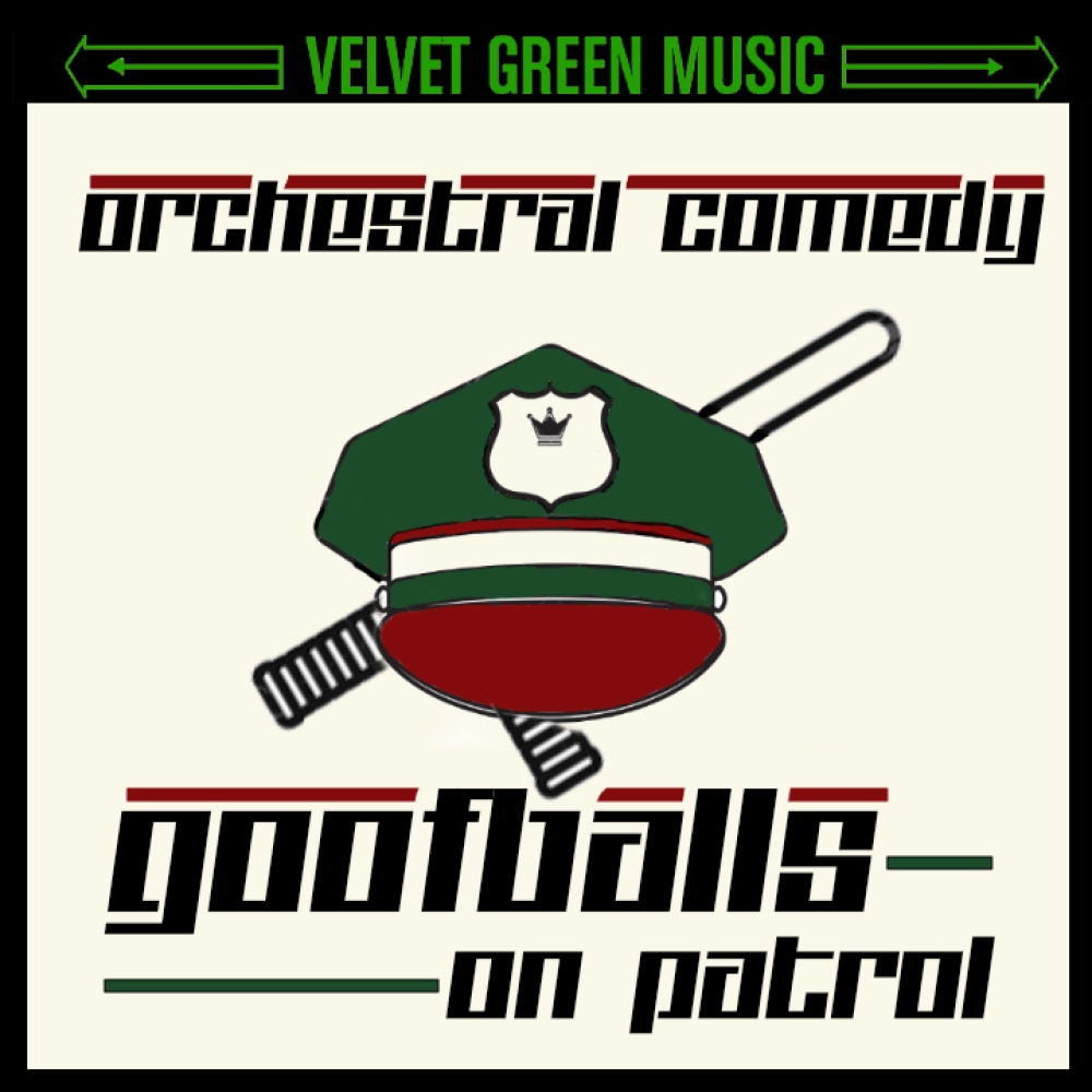 Orchestral Comedy Vol 2 - Goofballs On Patrol