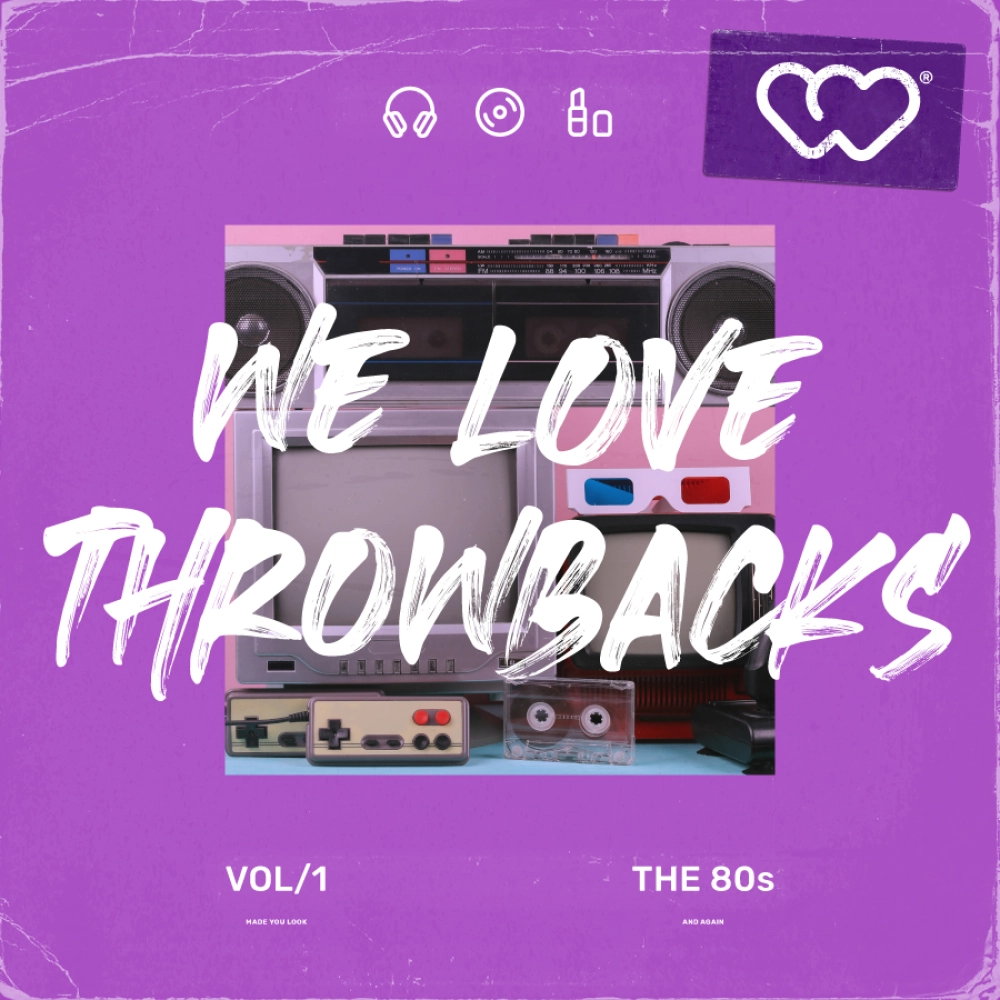 We Love Throwbacks - The 80s