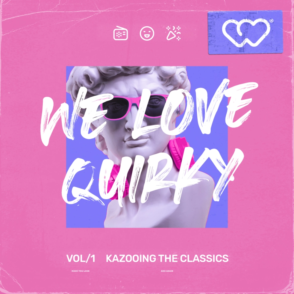 We Love Quirky - Kazooing The Classics