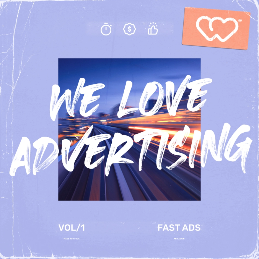 We Love Advertising - Fast Ads