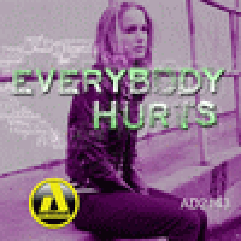 EVERYBODY HURTS