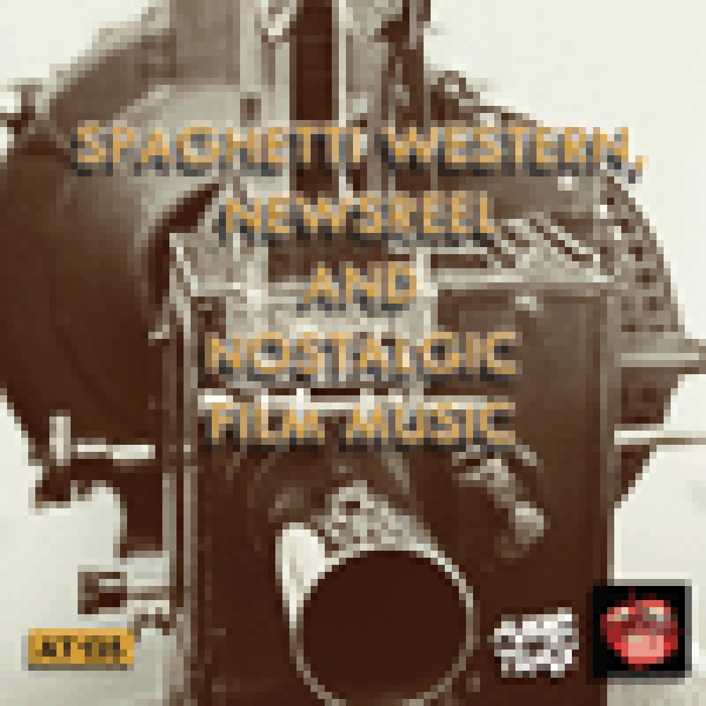 SPAGHETTI WESTERN, NEWSREEL & NOSTALGIC FILM MUSIC