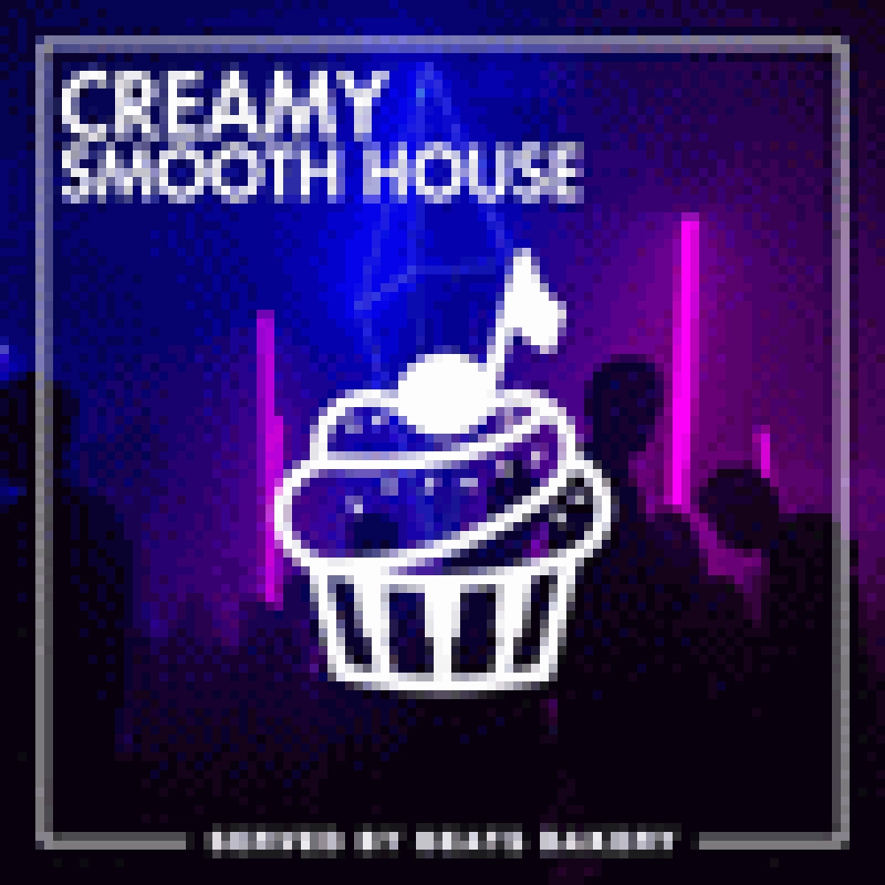 CREAMY SMOOTH HOUSE