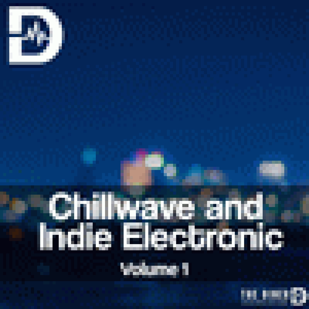 D-AL0007 CHILLWAVE AND INDIE ELECTRONIC - VOLUME 1