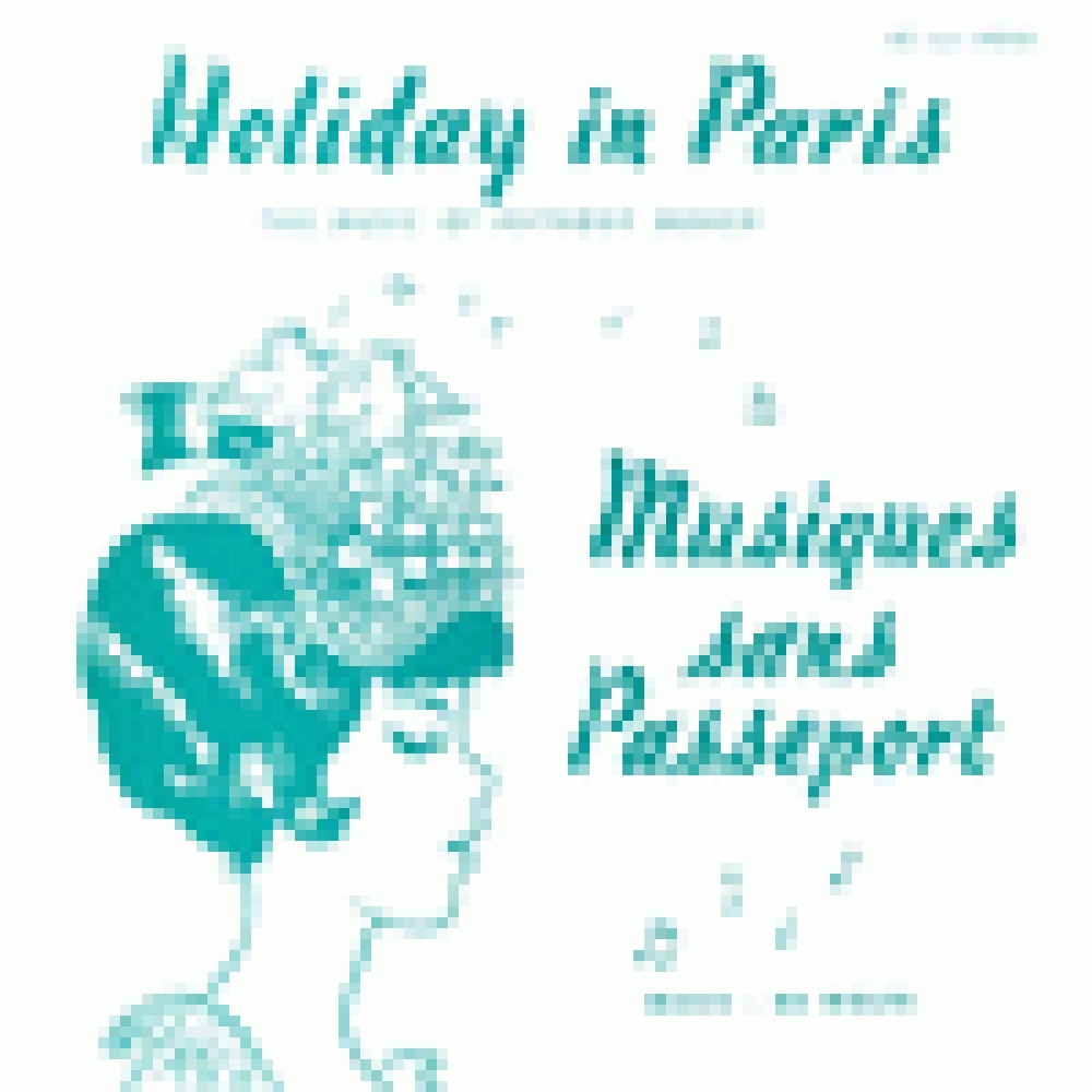 HOLIDAY IN PARIS / MUSIC SANS PASSEPORT