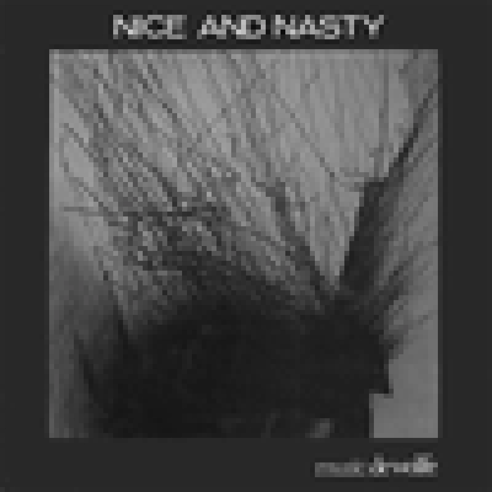 NICE AND NASTY