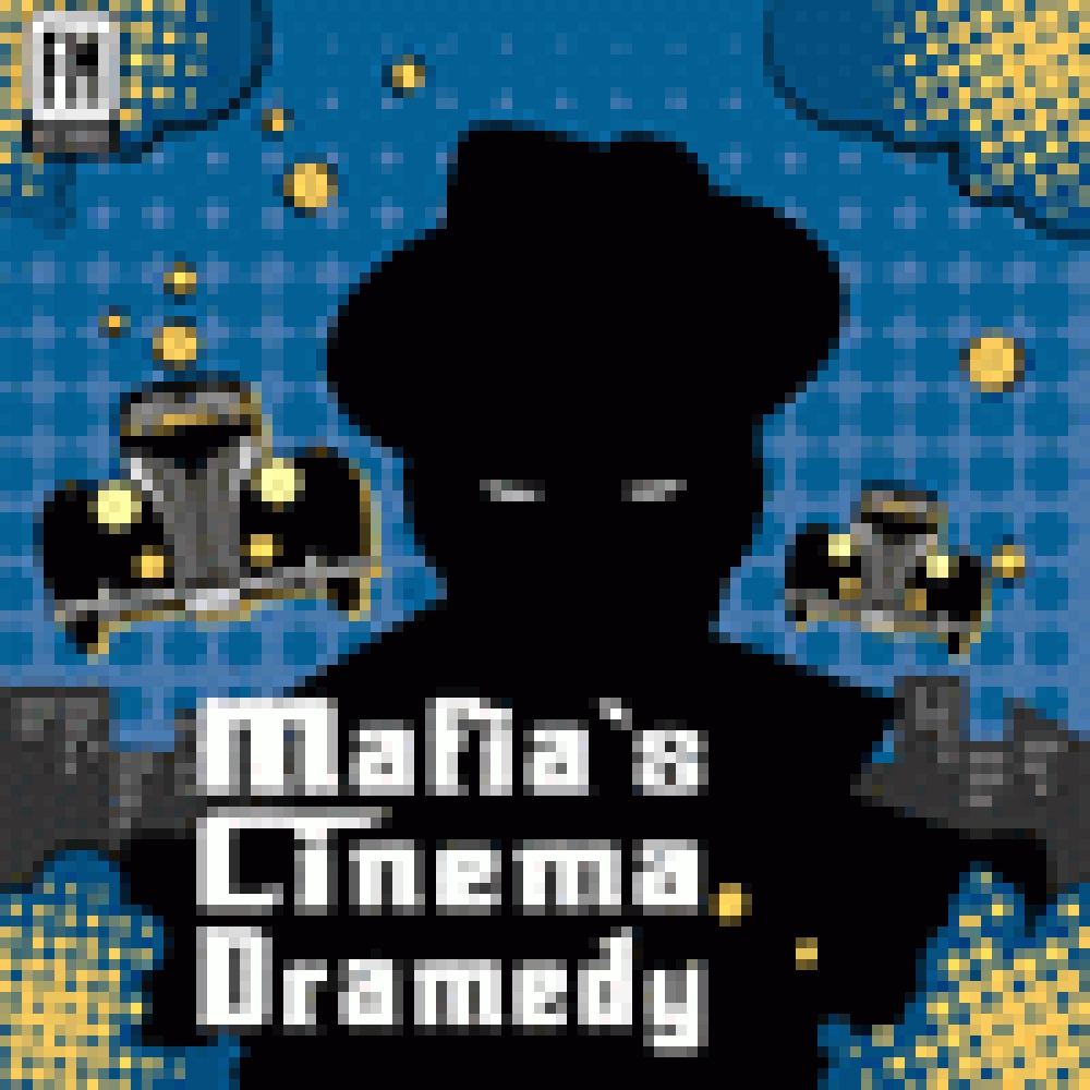 MAFIA'S CINEMA DRAMEDY