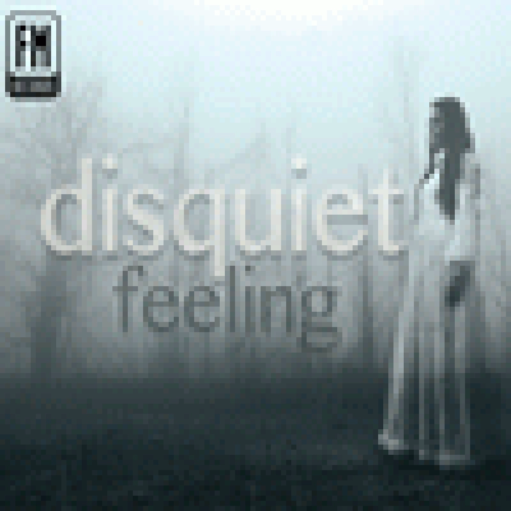 DISQUIET FEELING