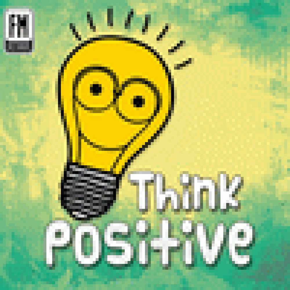 THINK POSITIVE