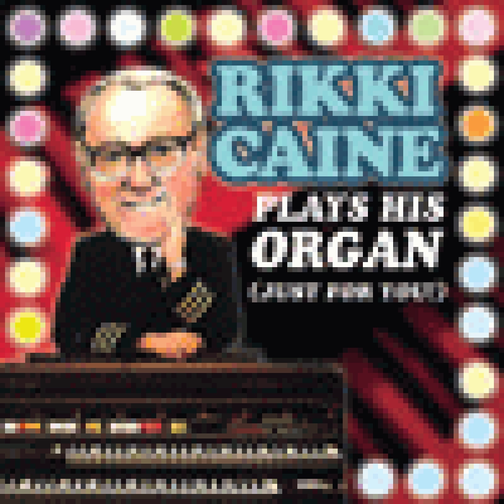 RIKKI CAINE PLAYS HIS ORGAN