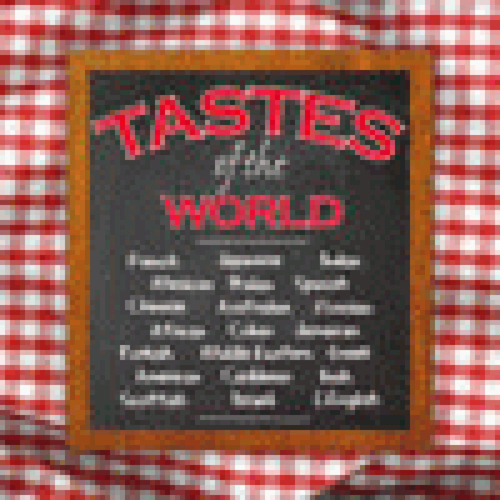 TASTES OF THE WORLD