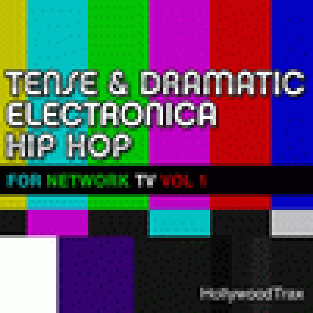 TENSE AND DRAMATIC ELECTRONICA HIP HOP FOR NETWORK TV VOL. 1