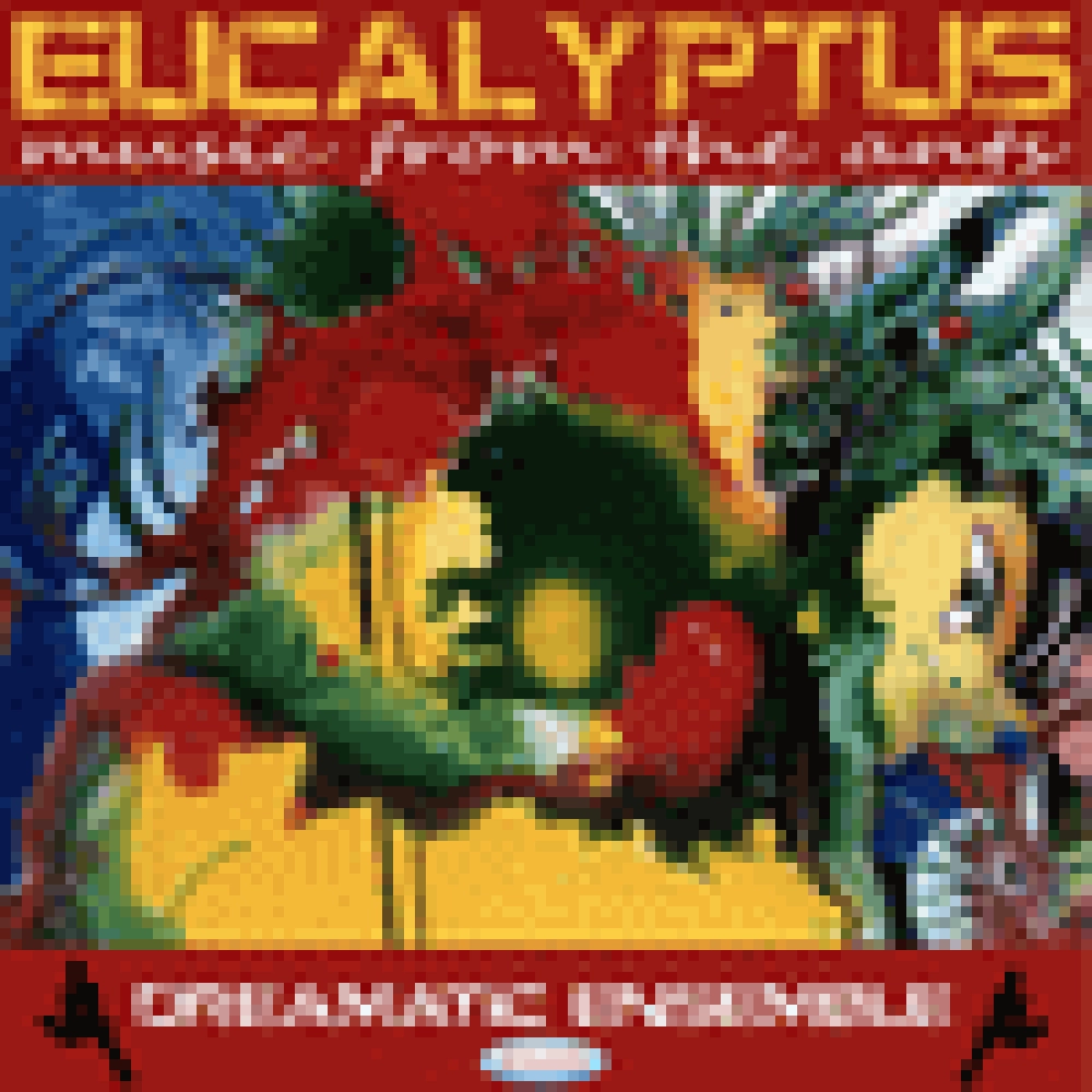 EUCALYPTUS - MUSIC FROM THE ANTS