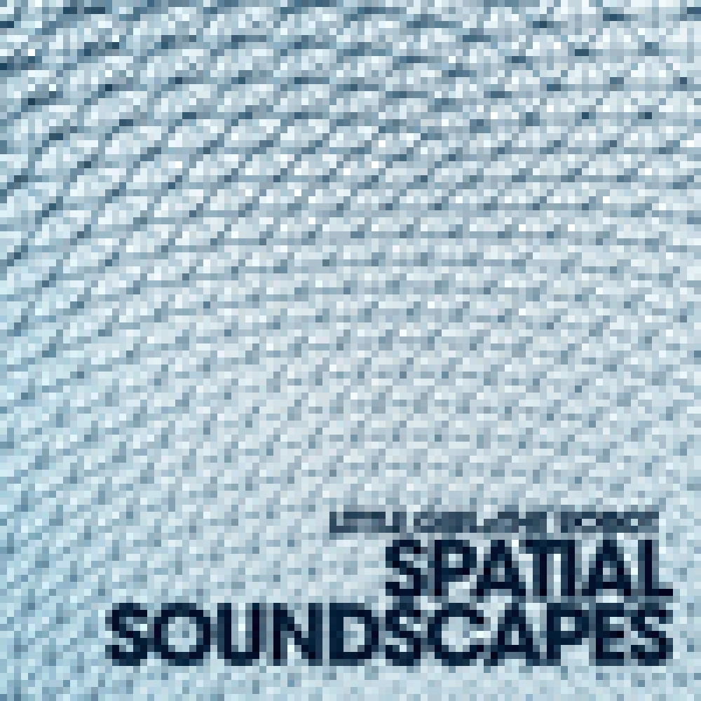 SPATIAL SOUNDSCAPES