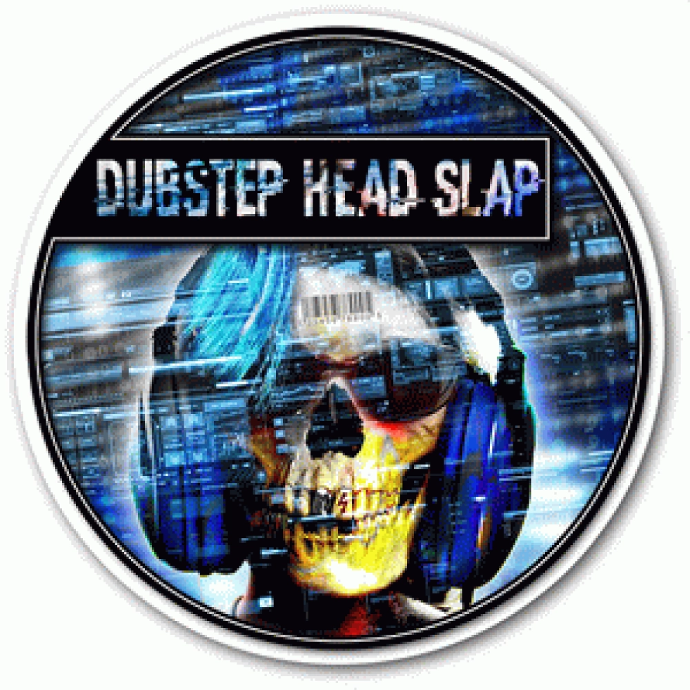 DUBSTEP HEAD SLAP