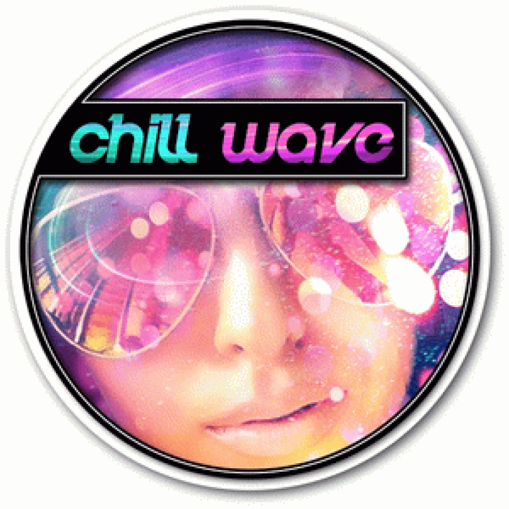 CHILL WAVE