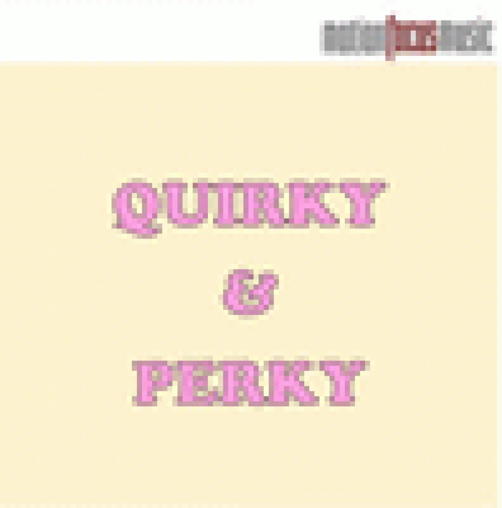 QUIRKY & PERKY