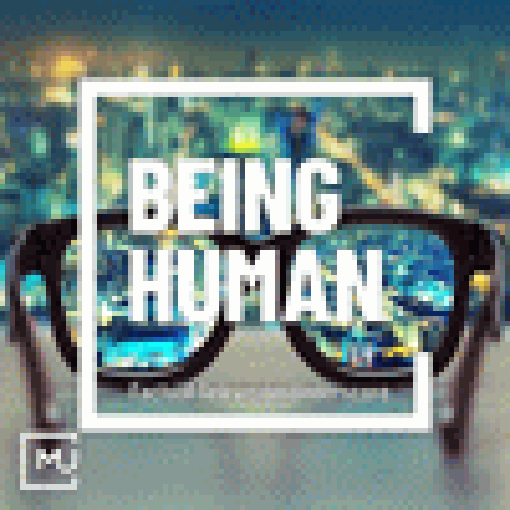 BEING HUMAN