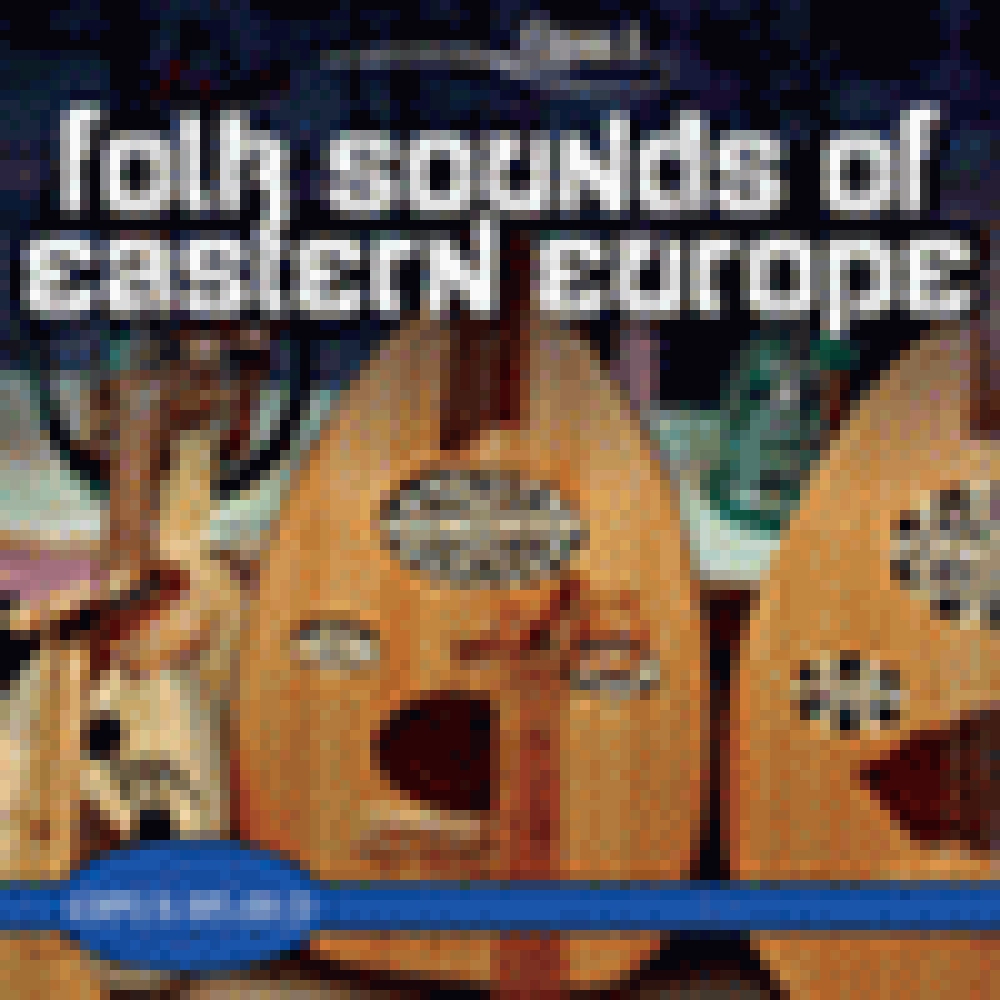 FOLK SOUNDS OF EASTERN EUROPE