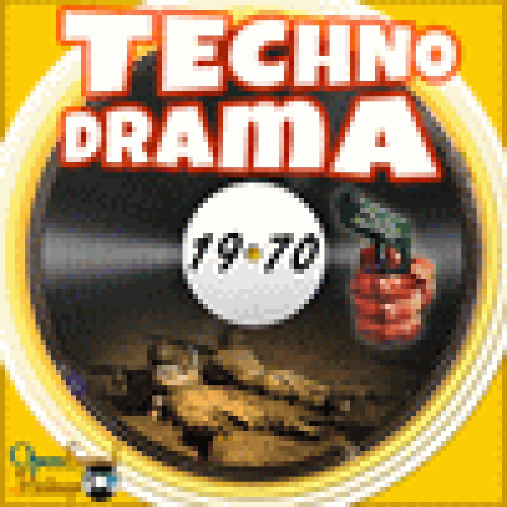 TECHNO DRAMA