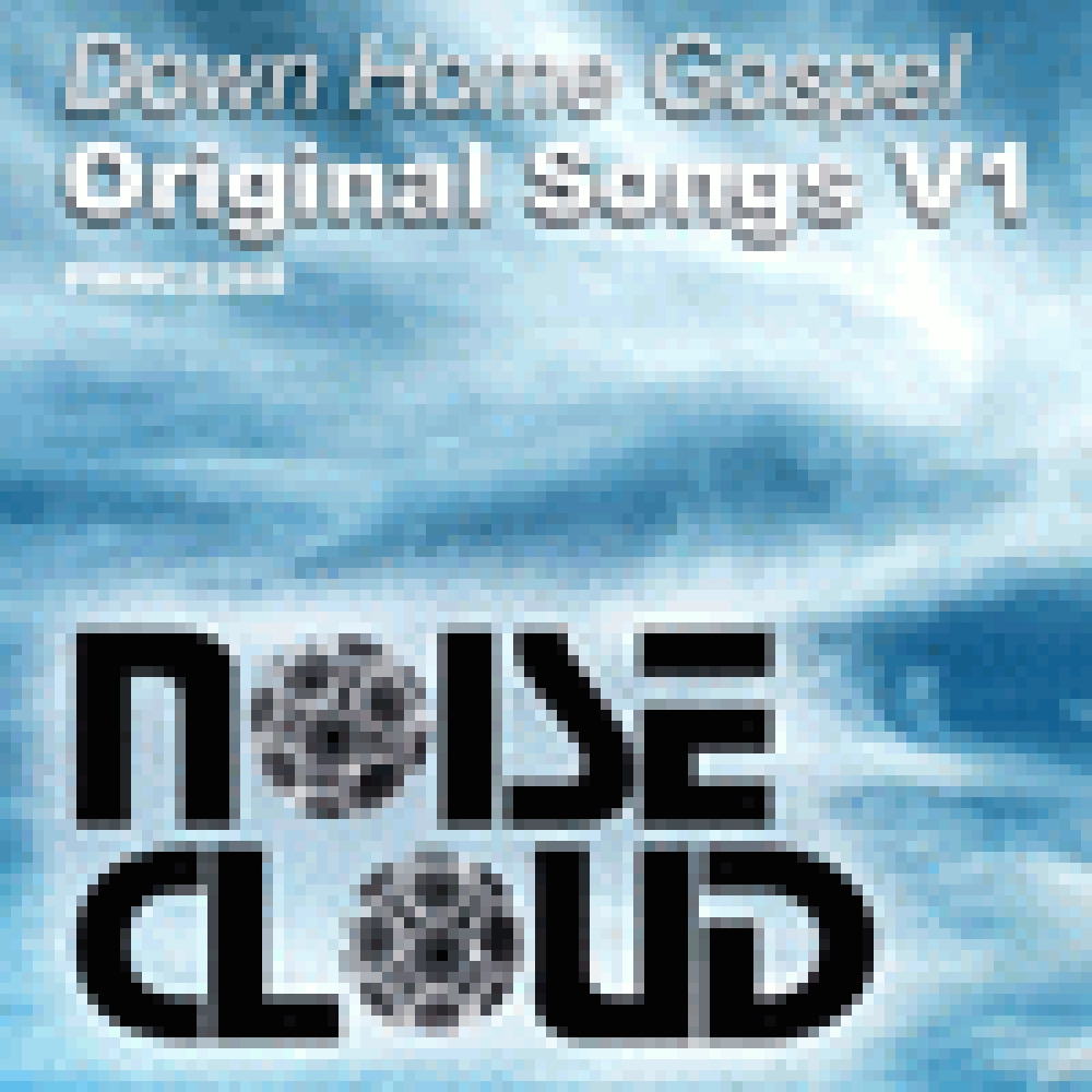 DOWN HOME GOSPEL-ORIGINAL SONGS V1