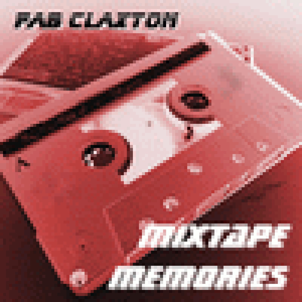 FAB CLAXTON MIXTAPE MEMORIES 