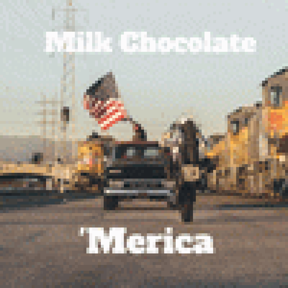 MILK CHOCOLATE ''MERICA'