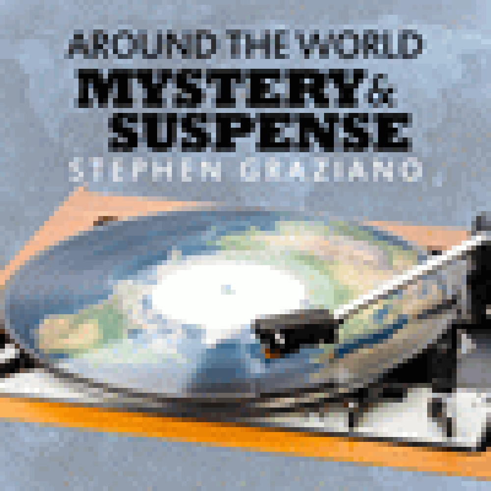 STEPHEN GRAZIANO 'AROUND THE WORLD - MYSTERY & SUSPENSE'