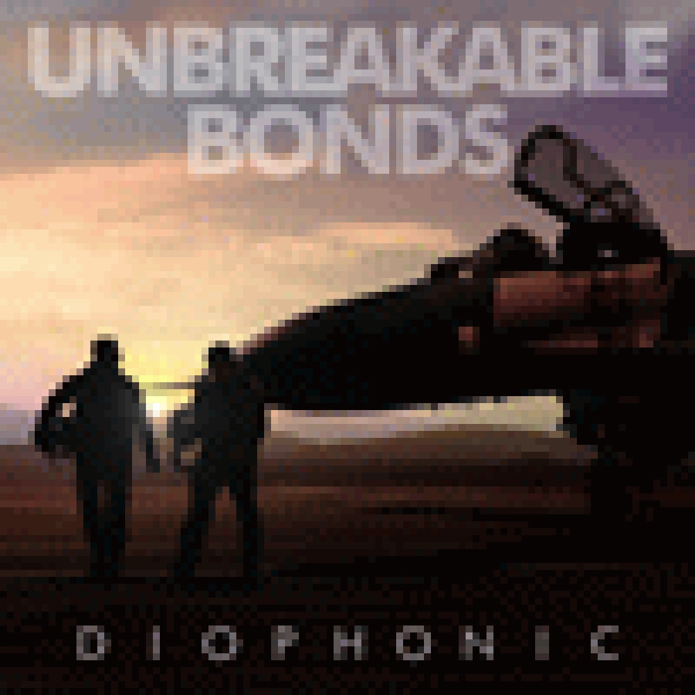 DIOPHONIC 'UNBREAKABLE BONDS'