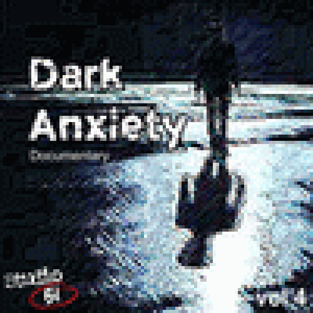 DARK ANXIETY VOL. 4