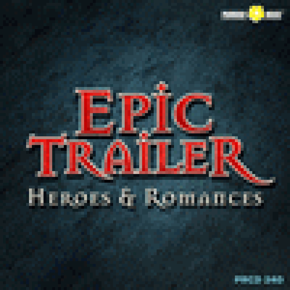 EPIC TRAILER HEROES AND ROMANCES