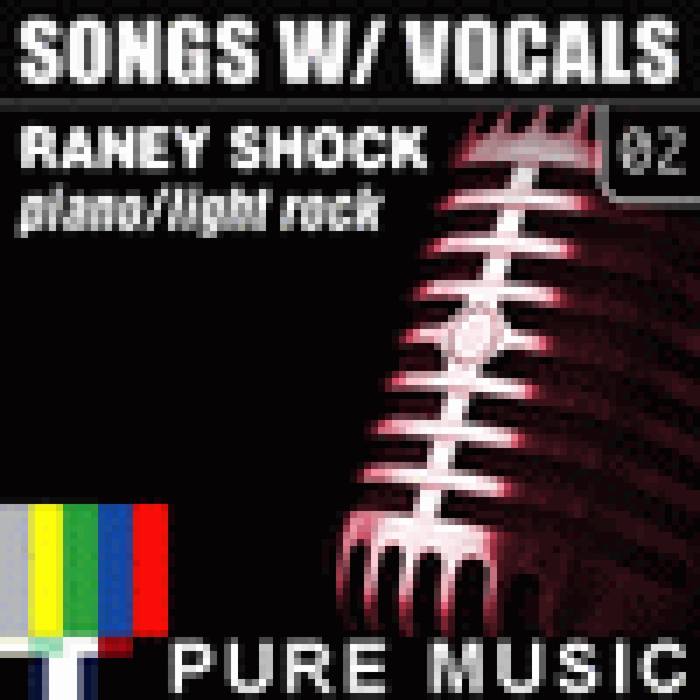 SONGS W VOC RANEY SHOCK (PIANO_LIGHT ROCK)