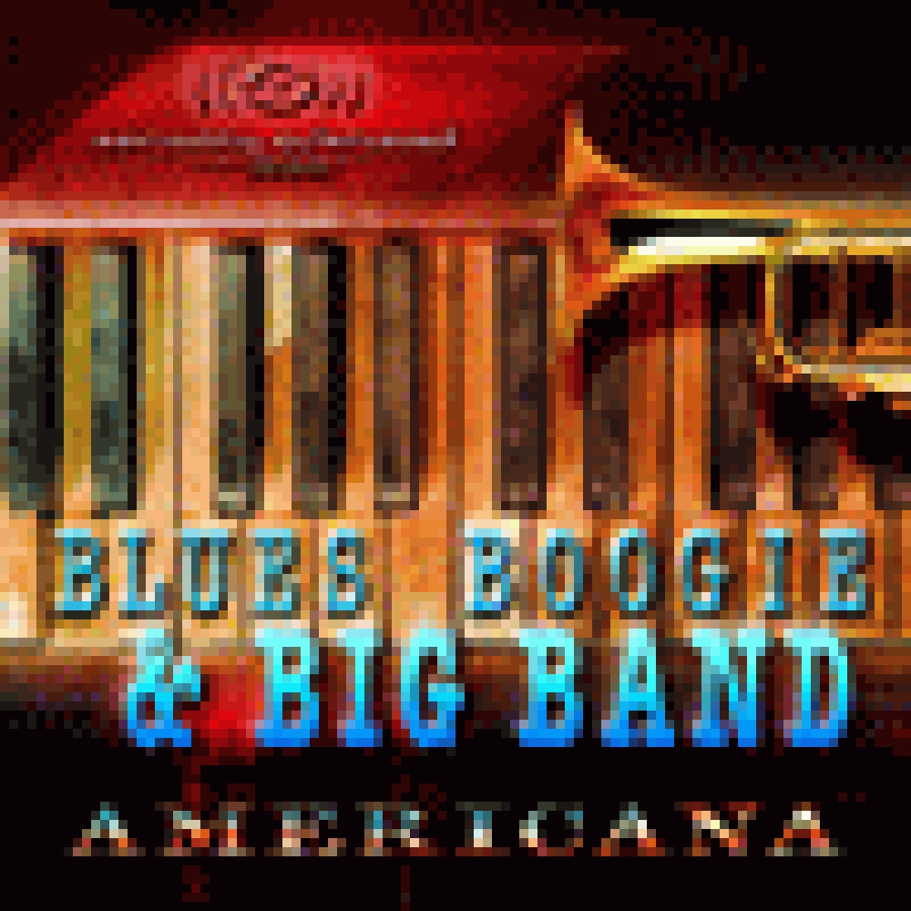 AMERICANA - BLUES BOOGIE AND BIG BAND