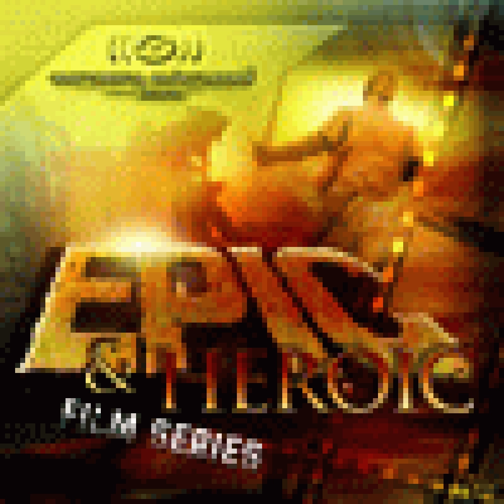 FILM SERIES - EPIC AND HEROIC