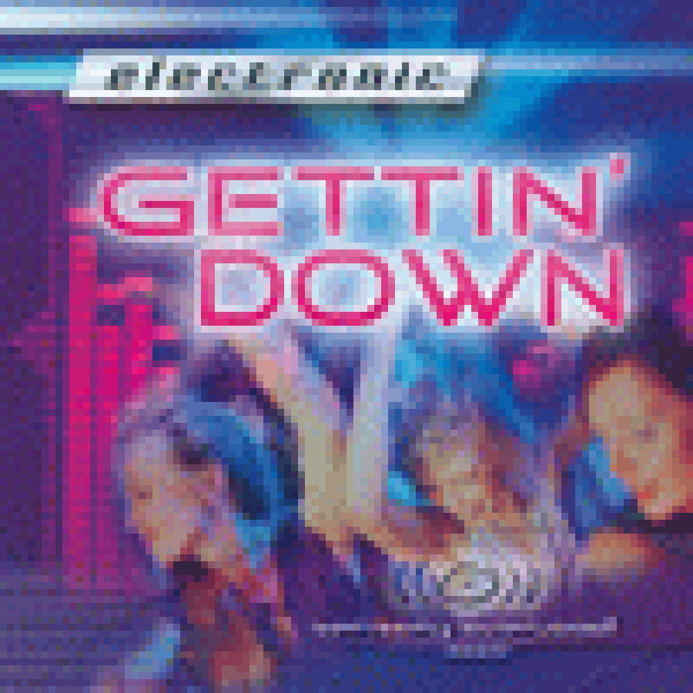 ELECTRONIC - GETTIN' DOWN