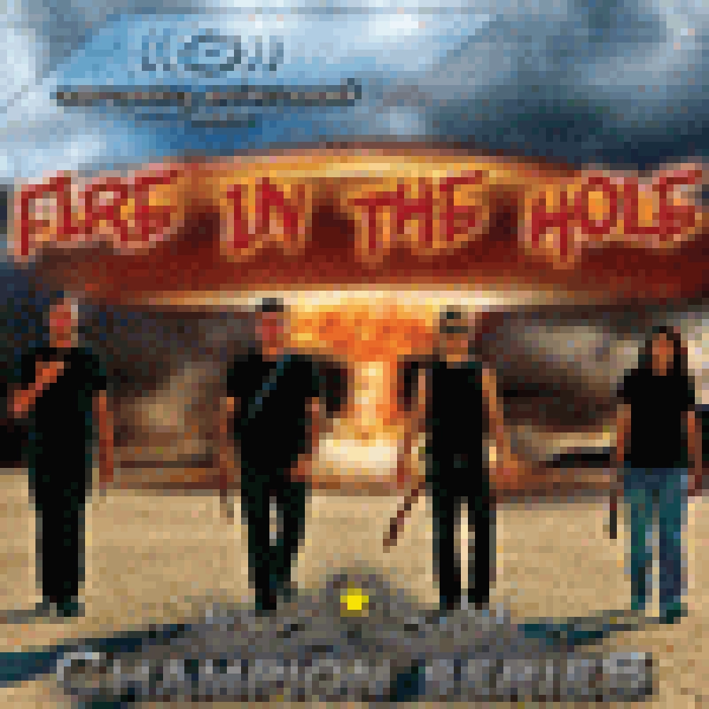 CHAMPION SERIES - FIRE IN THE HOLE