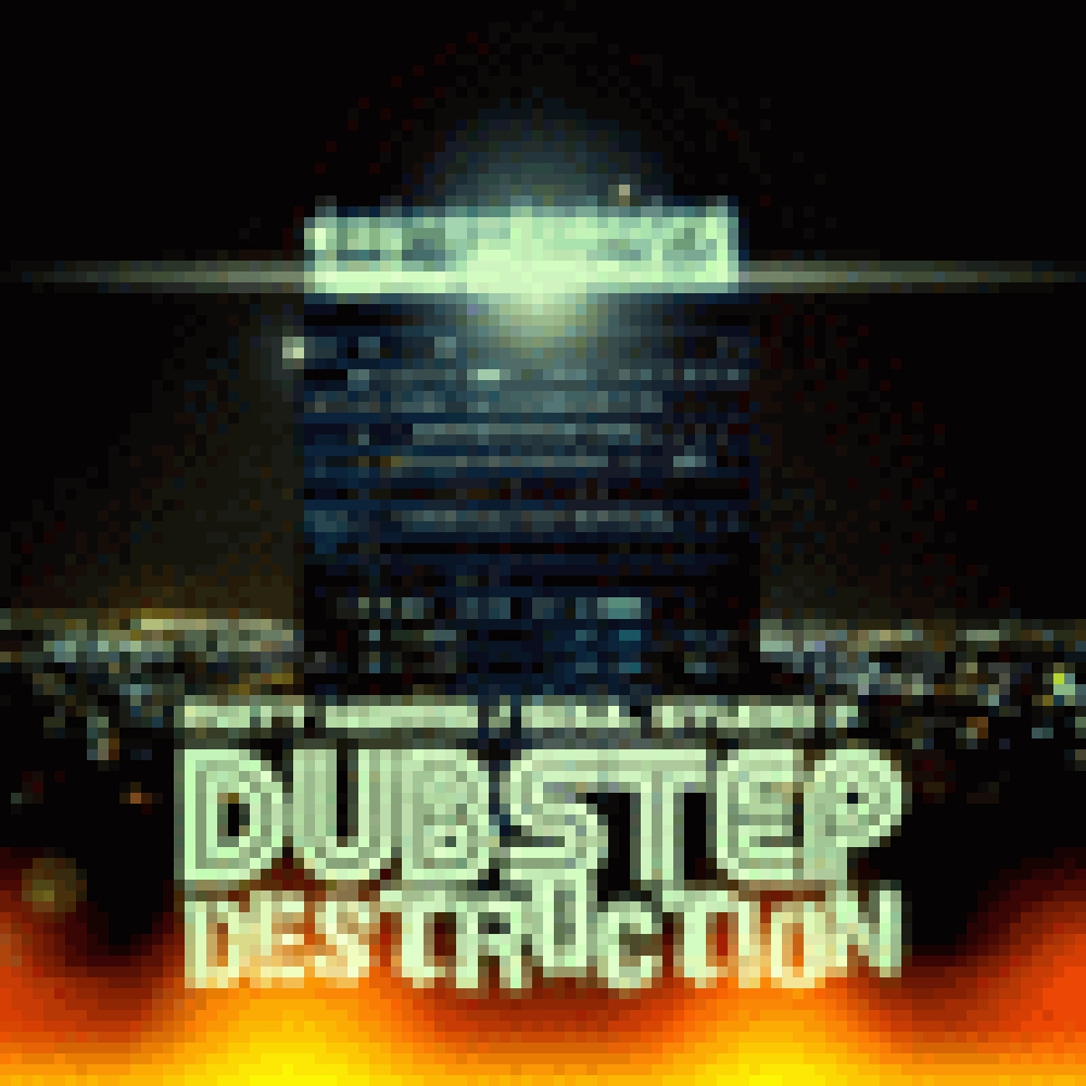 DUBSTEP DESTRUCTION