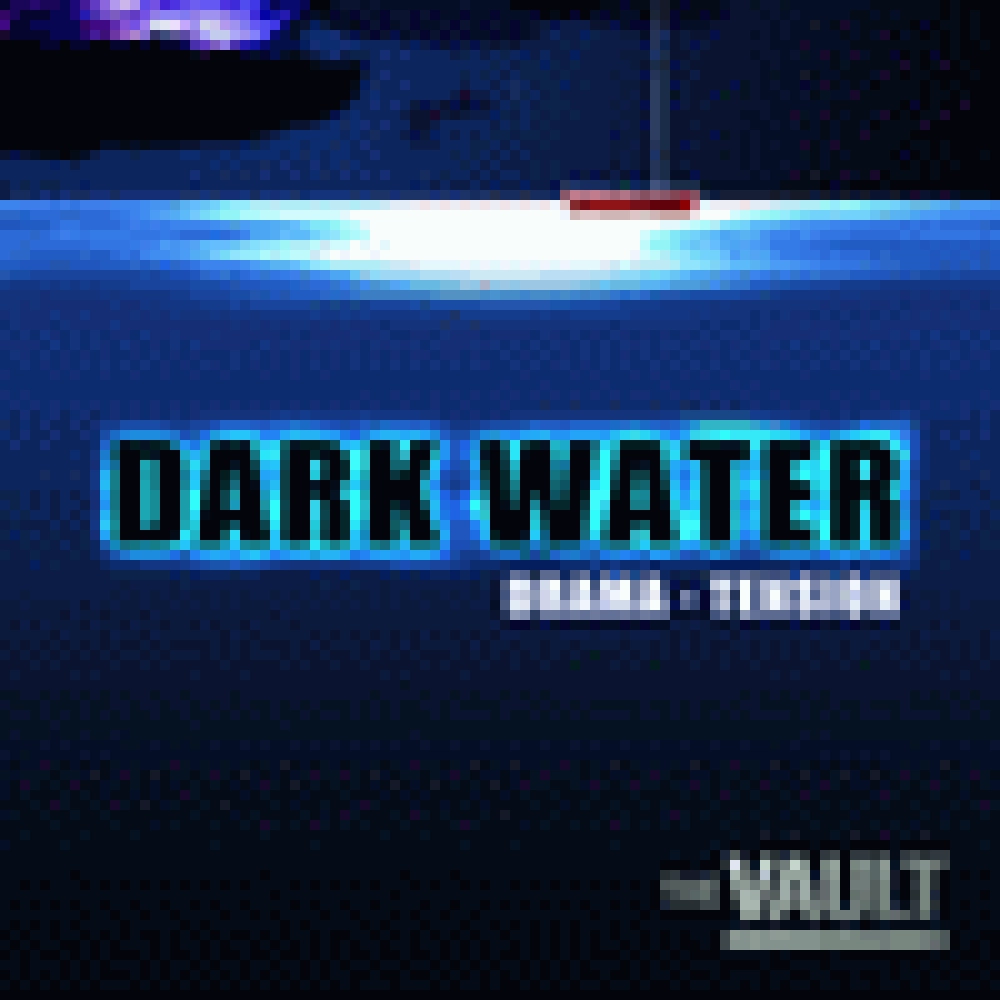 DARK WATER - DRAMA/TENSION