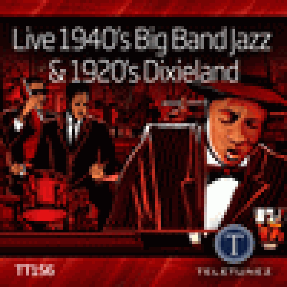 LIVE 1940'S BIG BAND JAZZ & 1920'S DIXIELAND