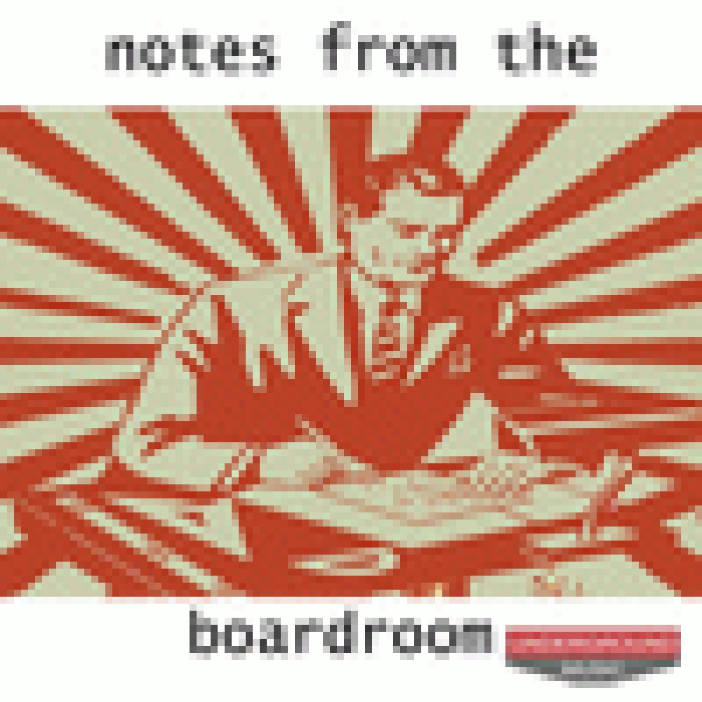 NOTES FROM THE BOARDROOM