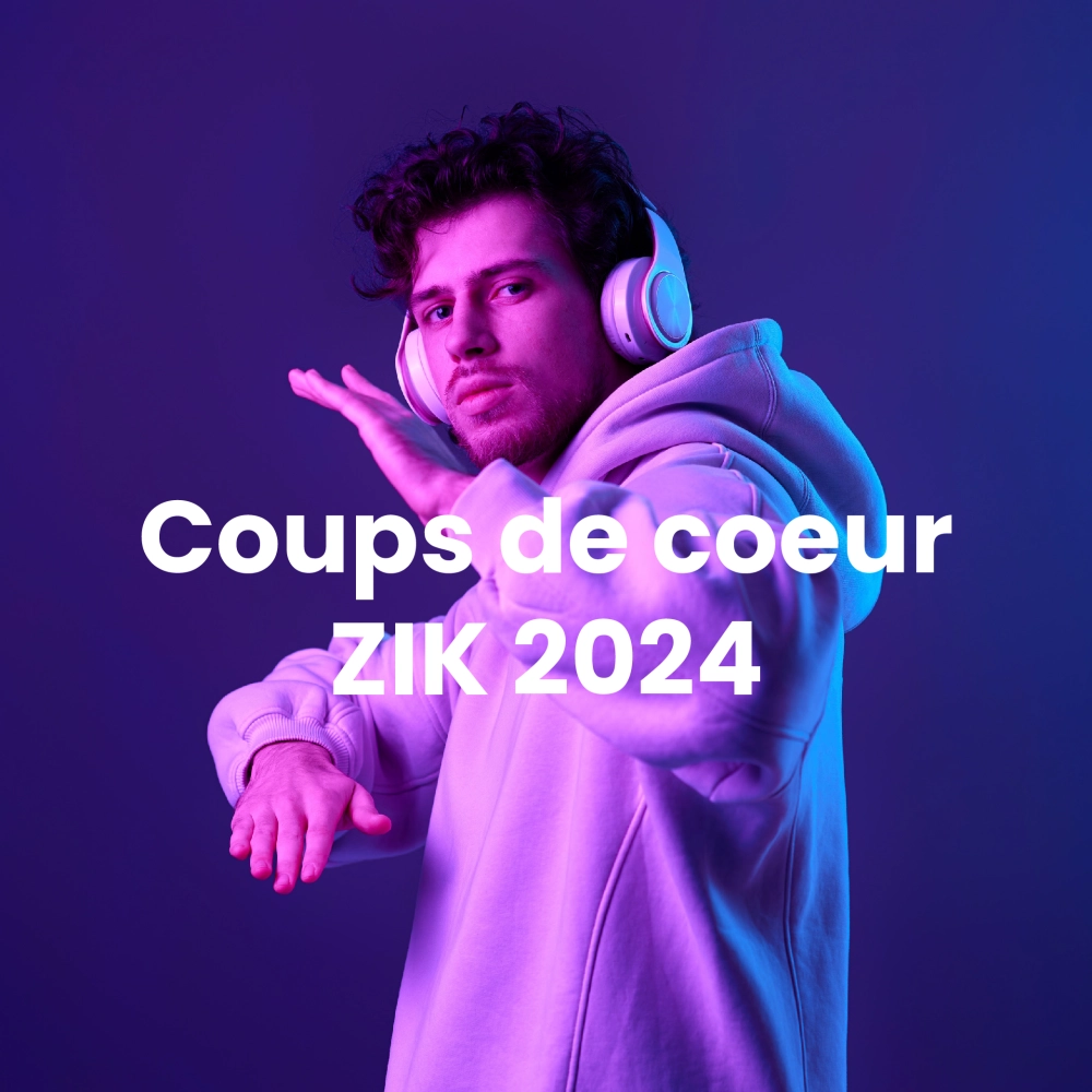 Coups de cœur ZIK 2024